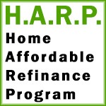 HARP - Home Affordable Refinance Program